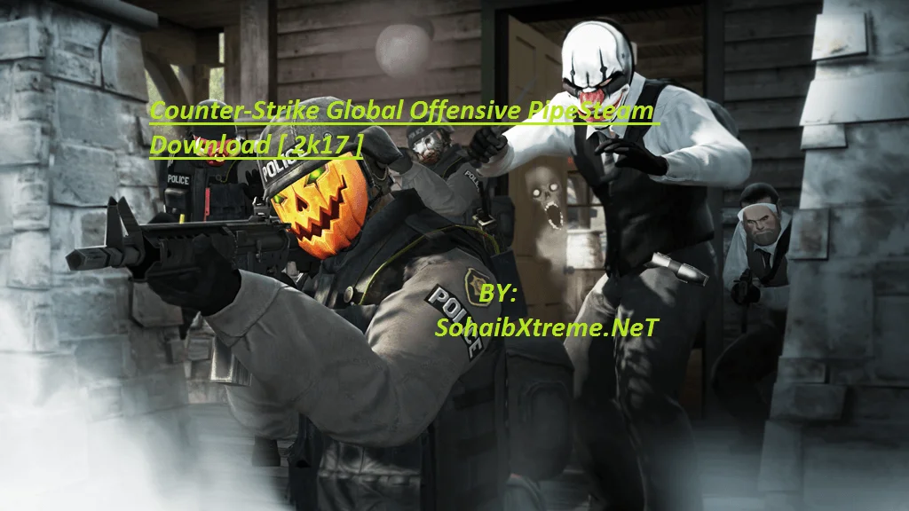Counter-Strike Global Offensive PipeSteam Download [ 2k17 ]